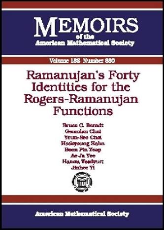 ramanujans forty identities for the rogers ramanujan functions 1st edition bruce c berndt ,geumlan choi ,youn