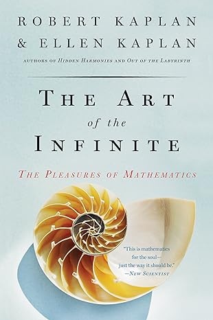 the art of the infinite the pleasures of mathematics 1st edition robert kaplan ,ellen kaplan b00eme5msk