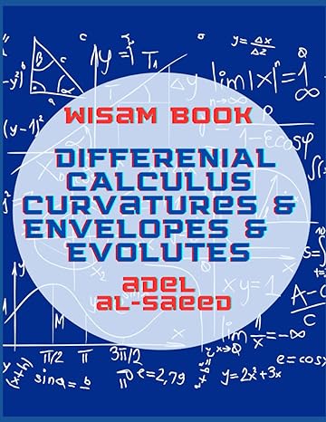 wisam books differenial calculus curvatures and envelopes and evolutes 1st edition adel alsaeed b0b28fl4bm,
