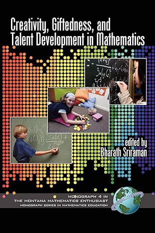 creativity giftedness and talent development in mathematics 1st edition bharath sriraman 1593119771,