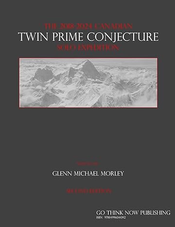 the 2018 2024 canadian twin prime conjecture solo exp edition glenn michael morley 1499604092, 978-1499604092
