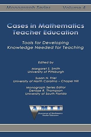 cases in mathematics teacher education tools for developing knowledge needed for teaching 1st edition
