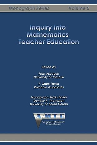 inquiry into mathematics teacher education 1st edition fran arbaugh ,p mark taylor 1623969492, 978-1623969493