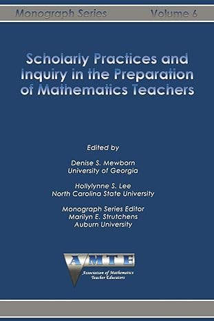 scholarly practices and inquiry in the preparation of mathematics teachers 1st edition denise s mewborn