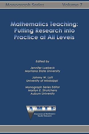 mathematics teaching putting research into practice at all levels 1st edition johnny w lott ,jennifer luebeck