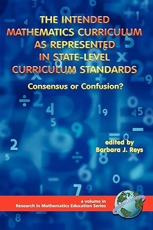 the intended mathematics curriculum as represented in state level curriculum standards consensus or confusion