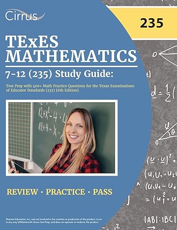 texes mathematics 7 12 study guide test prep with 400+ math practice questions for the texas examinations of