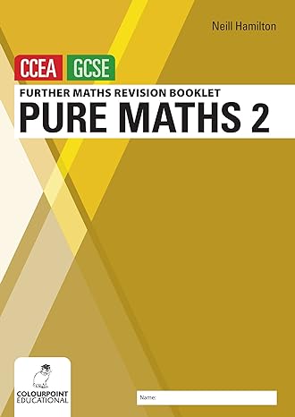 further mathematics revision booklet for ccea gcse pure maths 2 1st edition neill hamilton 1780733178,