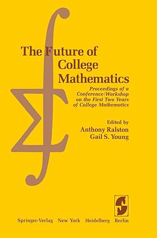 the future of college mathematics proceedings of a conference/workshop on the first two years of college