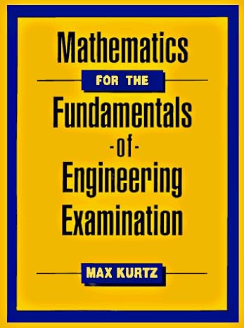 mathematics for the fundamentals of engineering examination 1st edition max kurtz 0070460221, 978-0070460225