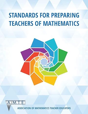 standards for preparing teachers of mathematics 1st edition association of mathematics teacher educators