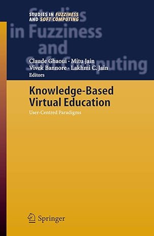 knowledge based virtual education user centred paradigms 1st edition claude ghaoui ,mitu jain ,vivek bannore