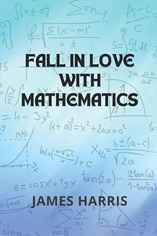 fall in love with mathematics 75 tips and tricks to becoming a maths guru 1st edition james harris