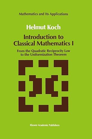 introduction to classical mathematics i from the quadratic reciprocity law to the uniformization theorem 1st