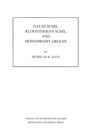 gauss sums kloosterman sums and monodromy groups volume 116 1st edition nicholas m katz 0691084335,