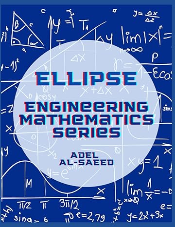 ellipse engineering mathematics series 1st edition adel al saeed b0c1jb526c, 979-8390542125
