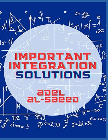 important integration solutions 1st edition adel al saeed b0c1jjzdsy, 979-8391149606