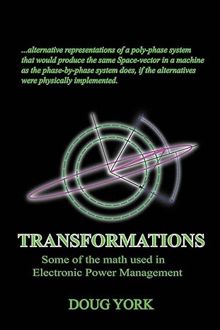 transformations some of the math used in power management 1st edition doug york 154468097x, 978-1544680972