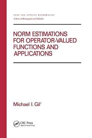 norm estimations for operator valued functions and their applications 1st edition michael gil 0367401622,