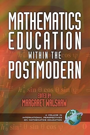 mathematics education within the postmodern 1st edition margaret walshaw 1593111304, 978-1593111304
