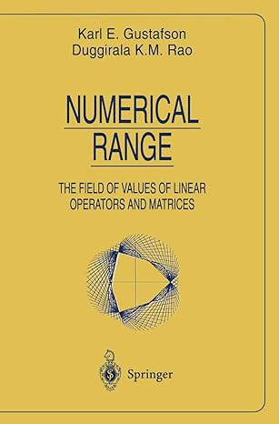 numerical range the field of values of linear operators and matrices 1st edition karl e gustafson ,duggirala