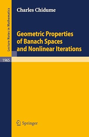 geometric properties of banach spaces and nonlinear iterations 2009th edition charles chidume 1848821891,