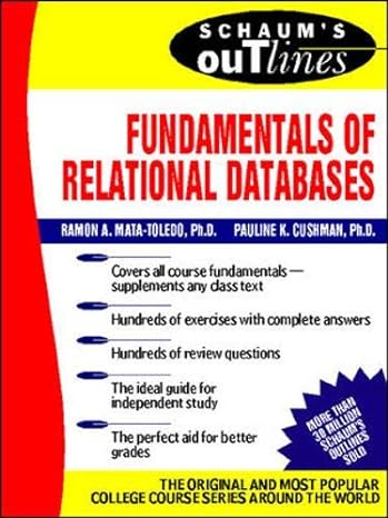 schaums outline of fundamentals of relational databases 1st edition ramon mata toledo ,pauline cushman
