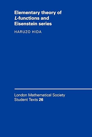 elementary theory of l functions and eisenstein series 1st edition haruzo hida 0385660391, 978-0385660396