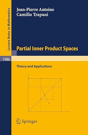 partial inner product spaces theory and applications 2010th edition j p antoine ,camillo trapani 3642051359,