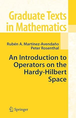 an introduction to operators on the hardy hilbert space 1st edition ruben a martinez avendano ,peter