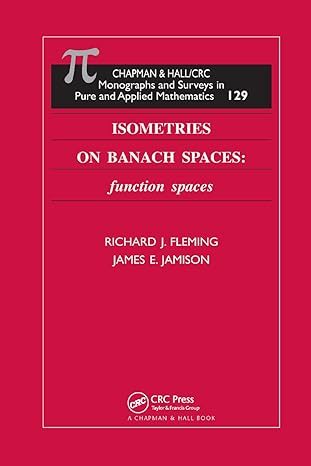 isometries on banach spaces function spaces 1st edition richard j fleming ,james e jamison 0367395576,