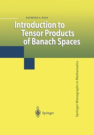 introduction to tensor products of banach spaces 1st edition raymond a a ryan 1849968721, 978-1849968720