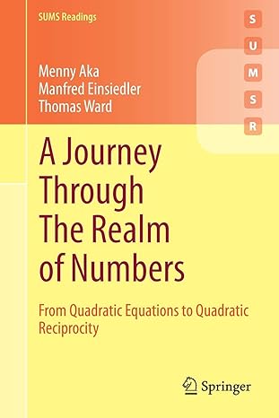 a journey through the realm of numbers from quadratic equations to quadratic reciprocity 1st edition menny