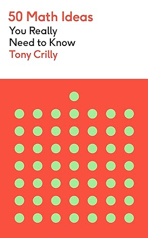 50 math ideas you really need to know 1st edition tony crilly 1529428041, 978-1529428049