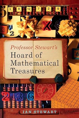 professor stewarts hoard of mathematical treasures 1st edition ian stewart 0465017754, 978-0465017751