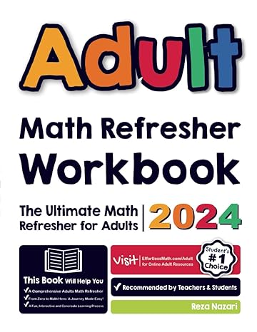 adult math refresher workbook the ultimate math refresher for adults 1st edition reza nazari 1637195559,