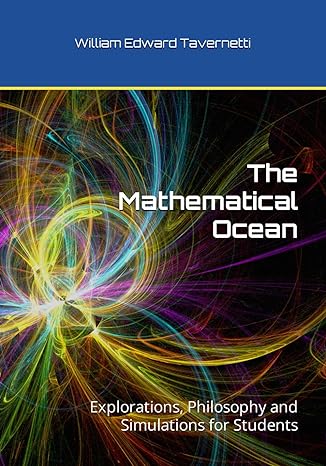 the mathematical ocean explorations philosophy and simulations for students 1st edition dr william edward