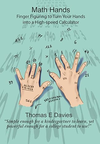 math hands finger figuring to turn your hands into a high speed calculator 1st edition thomas e davies