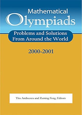 mathematical olympiads 2000 2001 problems and solutions from around the world revised edition titu andreescu