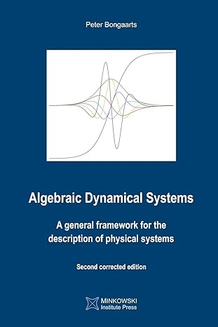 algebraic dynamical systems a general framework for the description of physical systems 1st edition peter