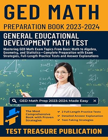 ged math preparation book 2023 2024 mastering ged math exam topics from basic math to algebra geometry and
