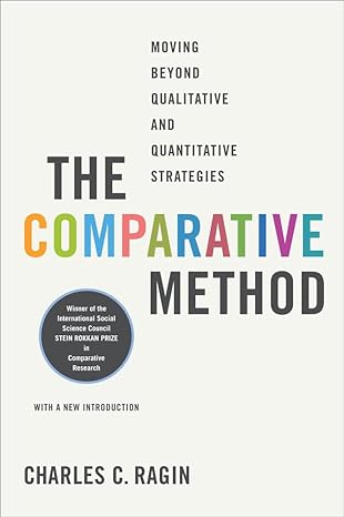 the comparative method moving beyond qualitative and quantitative strategies 1st edition charles c ragin
