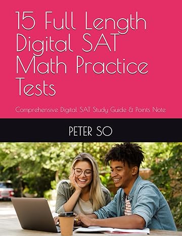 15 full length digital sat math practice tests comprehensive digital sat study guide and points note 1st
