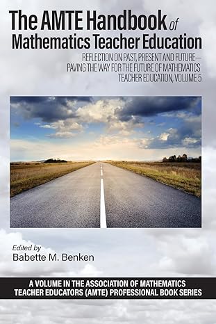 the amte handbook of mathematics teacher education reflection on past present and future paving the way for