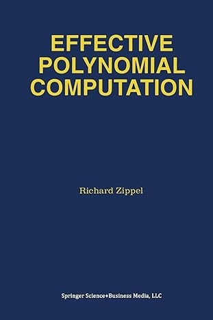 effective polynomial computation 1st edition richard zippel 1461363985, 978-1461363989