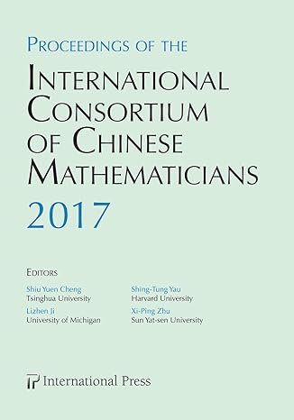 proceedings of the international consortium of chinese mathematicians 2017 1st edition various contributors