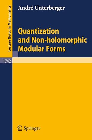 quantization and non holomorphic modular forms 2000th edition andre unterberger 3540678611, 978-3540678618