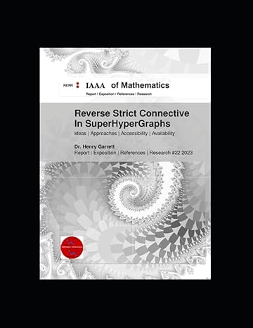 reverse strict connective in superhypergraphs 1st edition dr henry garrett b0c91v5rtd, 979-8399836744
