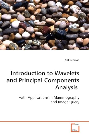 introduction to wavelets and principal components analysis with applications in mammography and image query