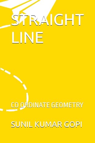 straight line co ordinate geometry 1st edition sunil kumar gopi b0ctsxr3pn, 979-8877382961